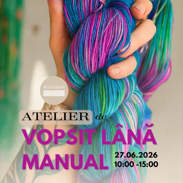 Atelier de Vopsit Lână Manual 27 iunie 2026