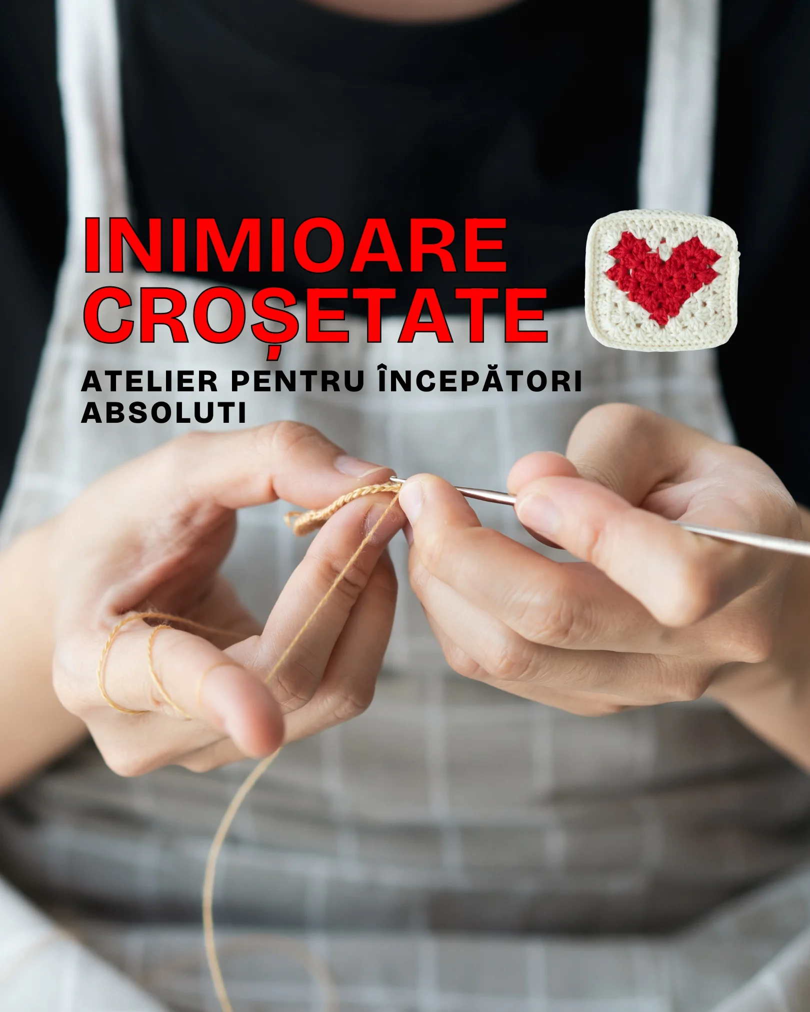 Atelier de Inimioare Croșetate cu Raluca Marinescu